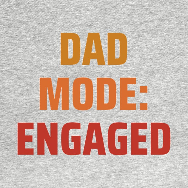 Dad Mode Engaged fathers day gift by ARTA-ARTS-DESIGNS